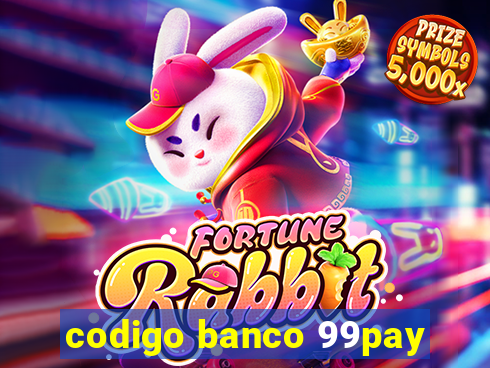 codigo banco 99pay